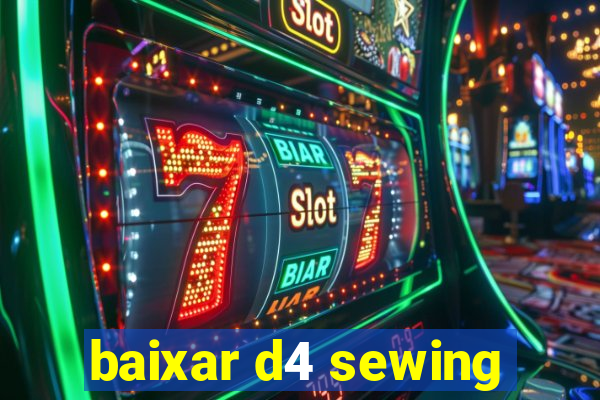 baixar d4 sewing